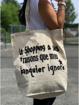 Sac porté épaule tote bag "le shopping a ses raisons que mon banquier"